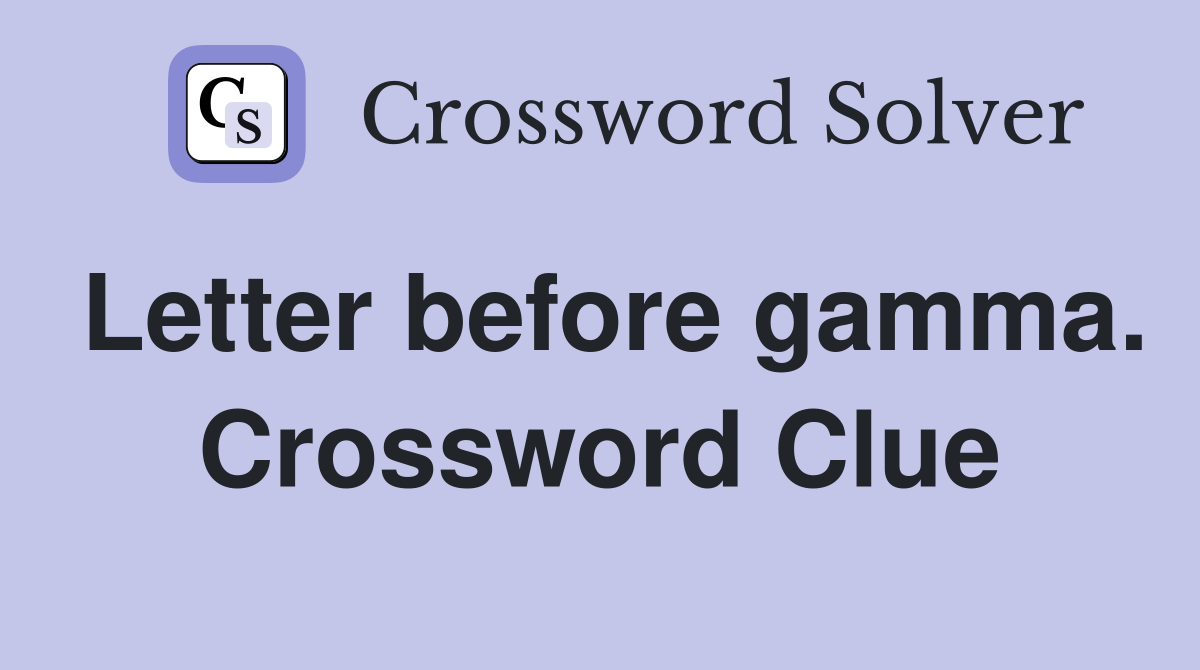 Letter before gamma. Crossword Clue
