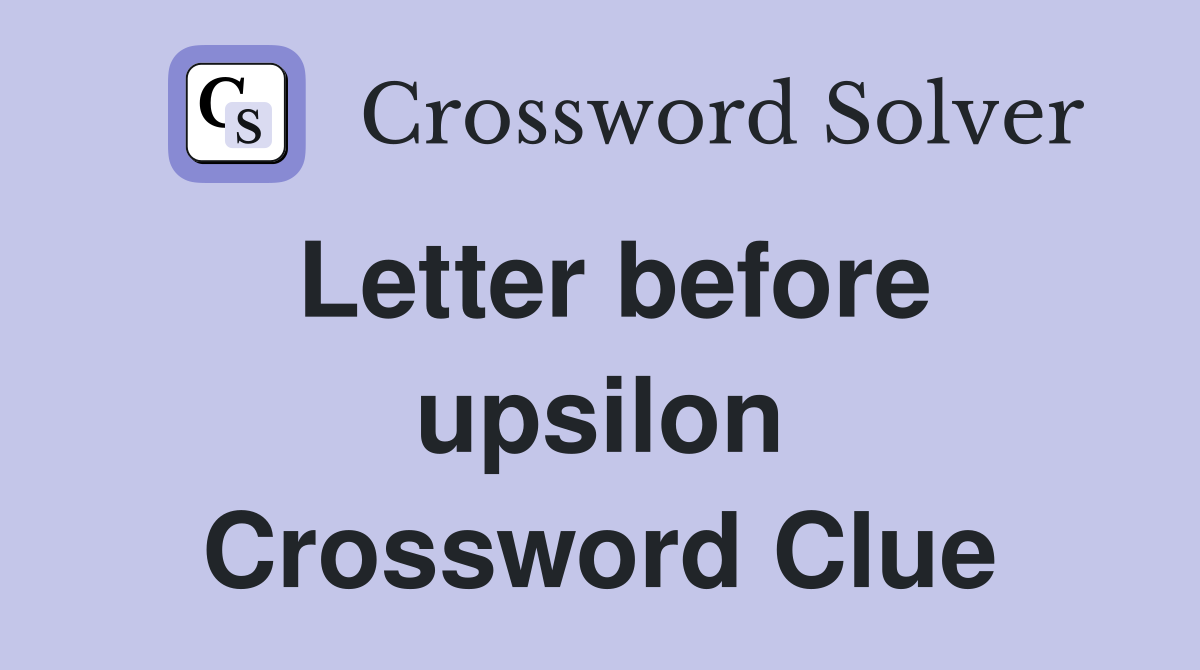 Letter before upsilon Crossword Clue