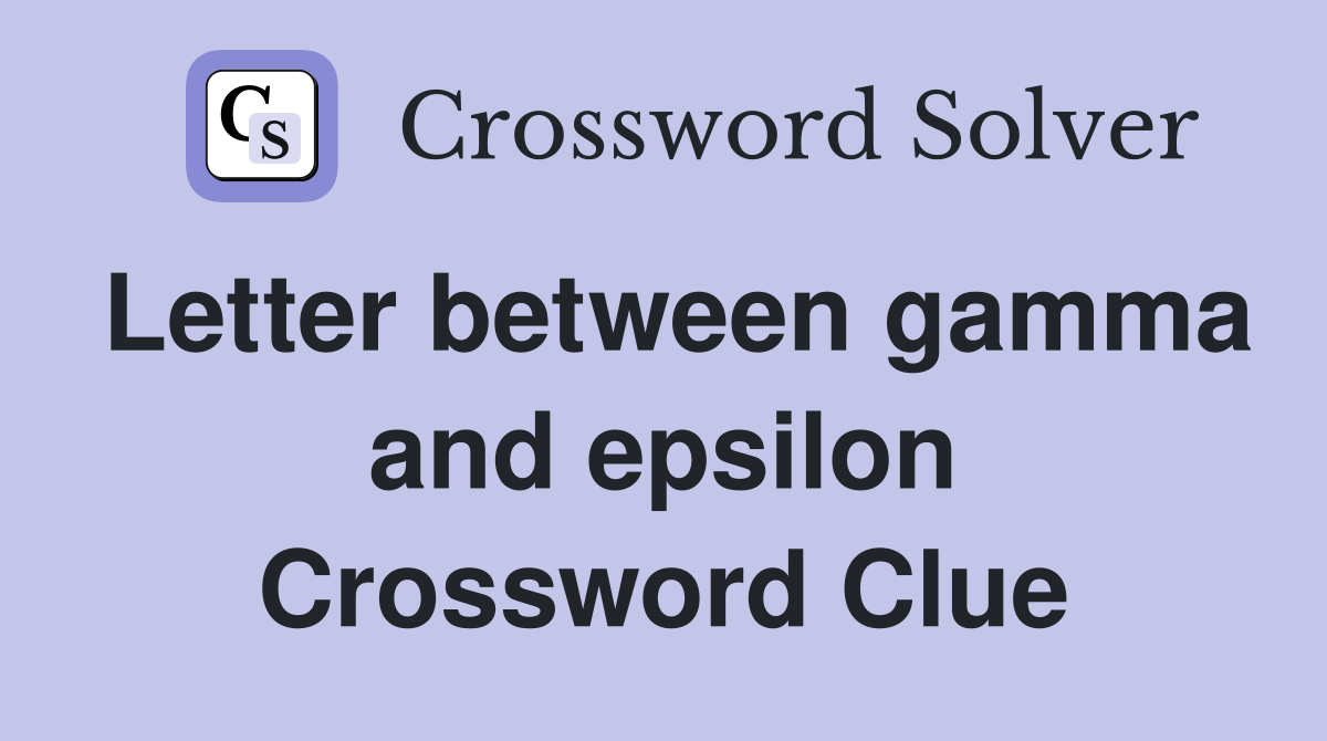 Letter between gamma and epsilon Crossword Clue