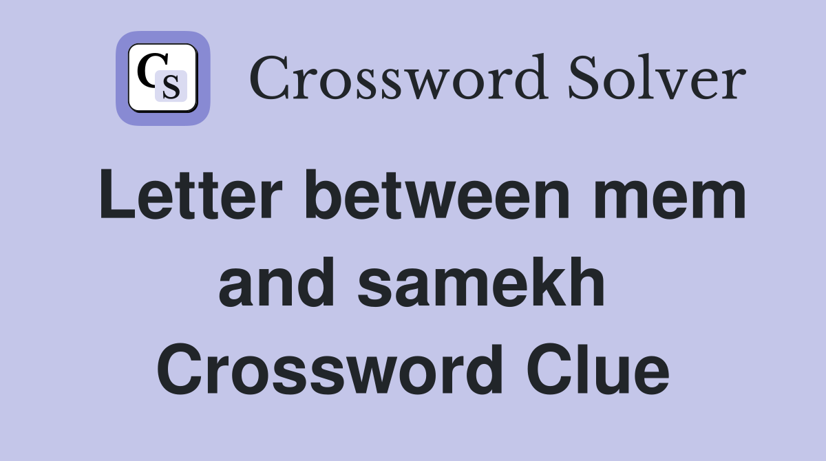 Letter between mem and samekh Crossword Clue