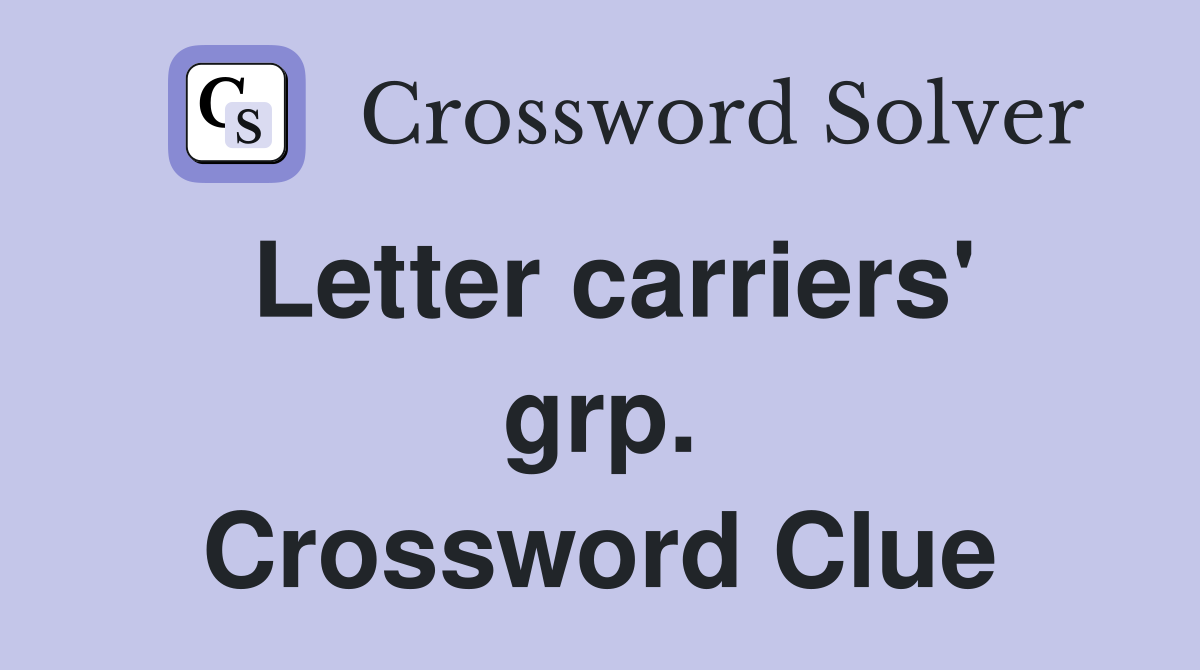 Letter carriers' grp. Crossword Clue