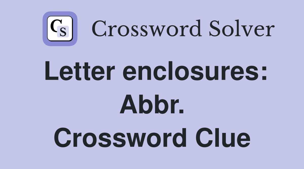 Letter enclosures: Abbr. Crossword Clue