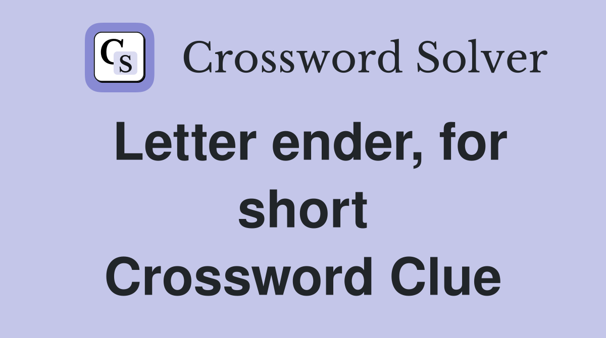 Letter ender, for short Crossword Clue