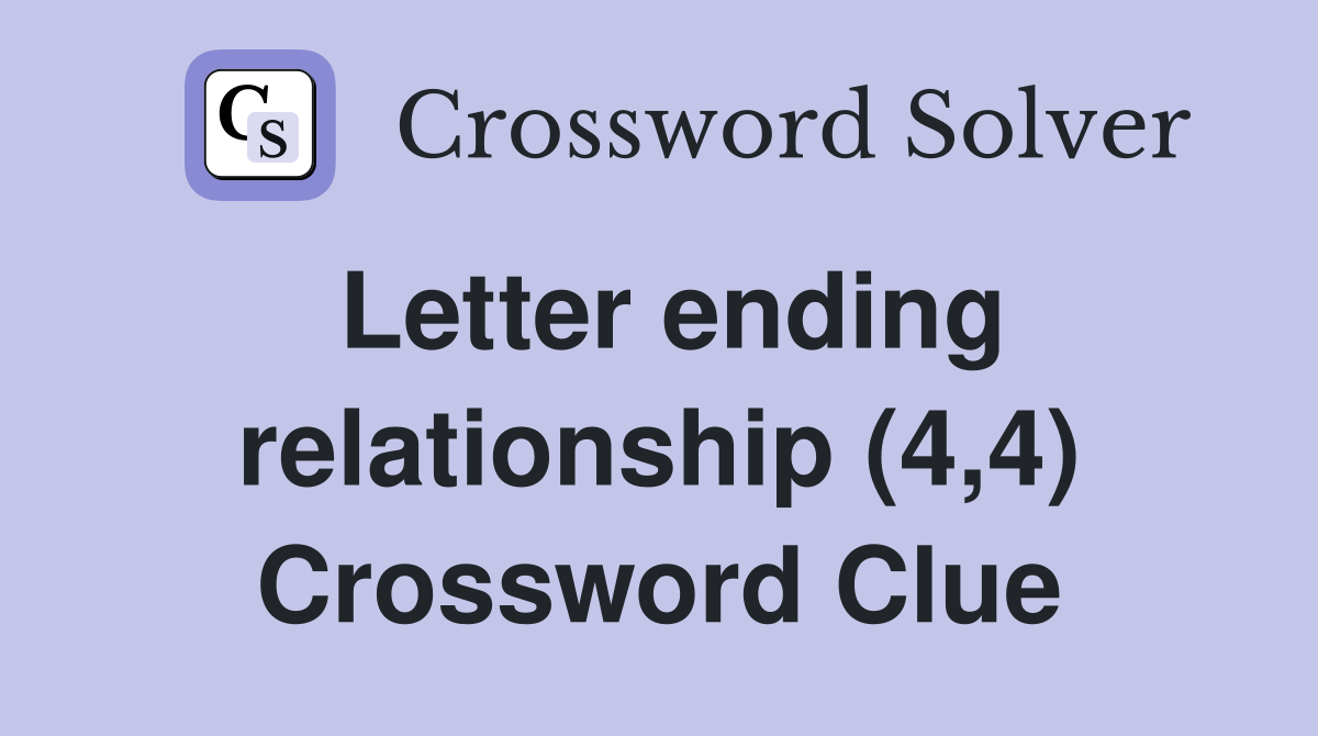 Letter ending relationship (4,4) Crossword Clue