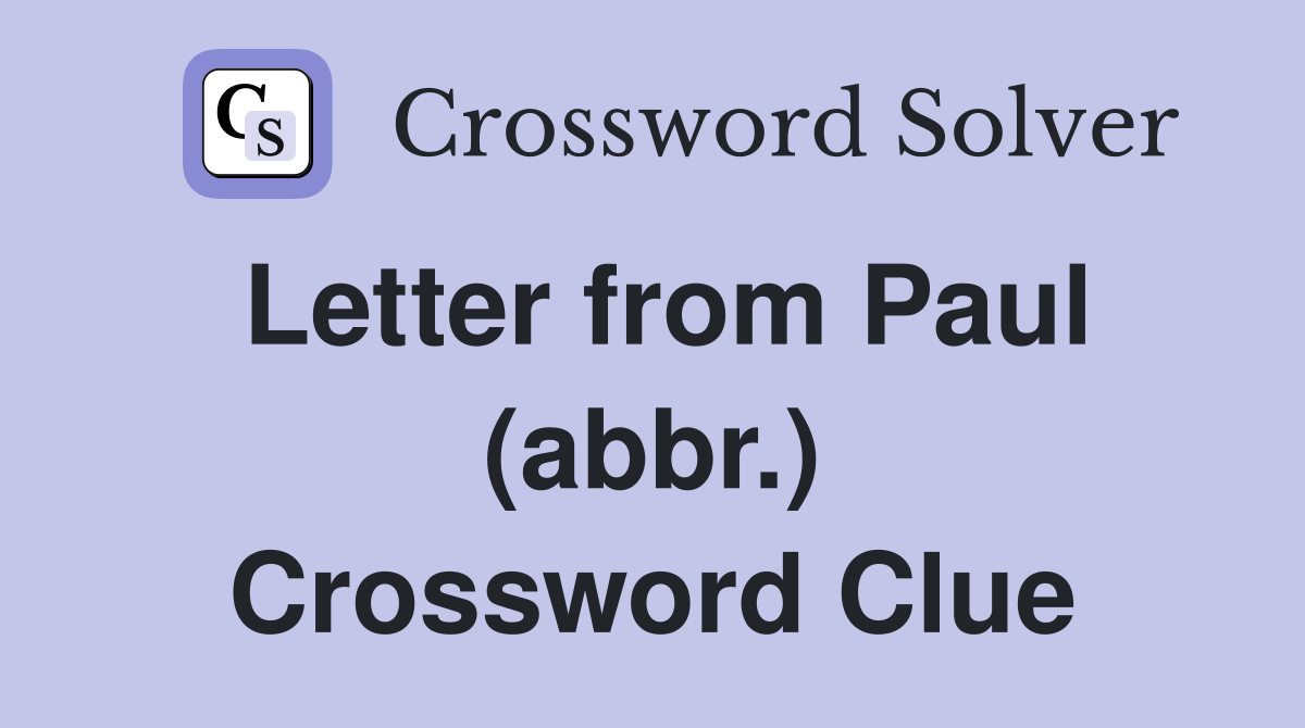 Letter from Paul (abbr.) Crossword Clue