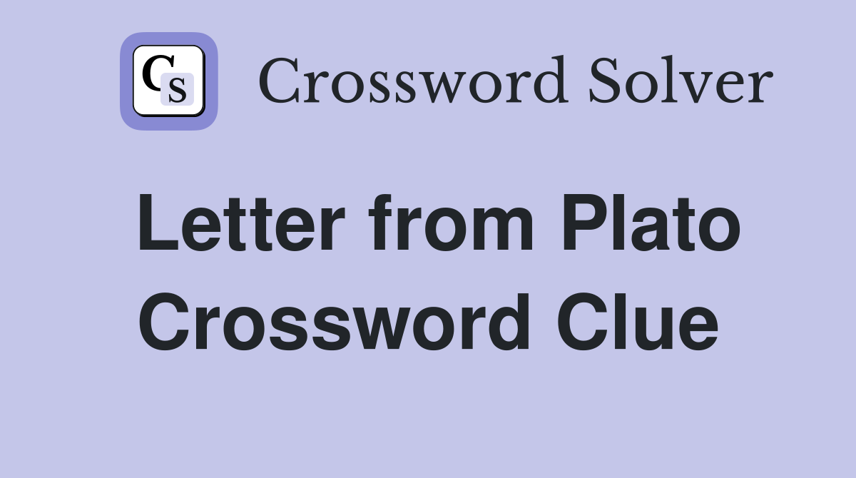 Letter from Plato Crossword Clue