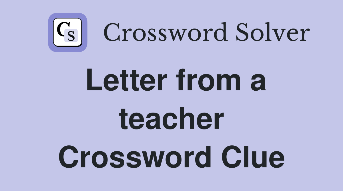 Letter from a teacher Crossword Clue