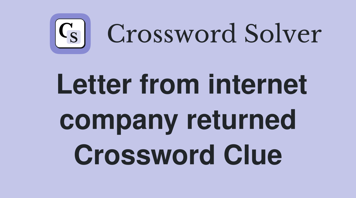 Letter from internet company returned Crossword Clue