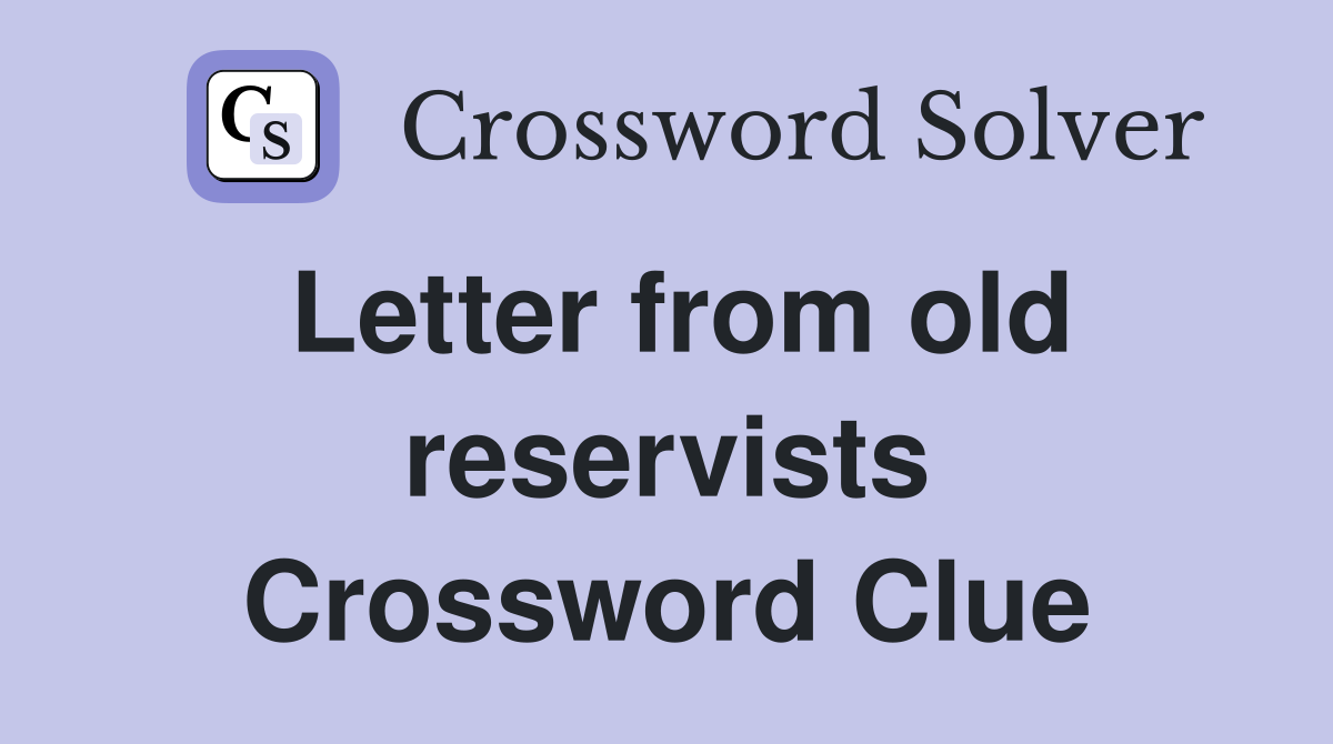 Letter from old reservists Crossword Clue