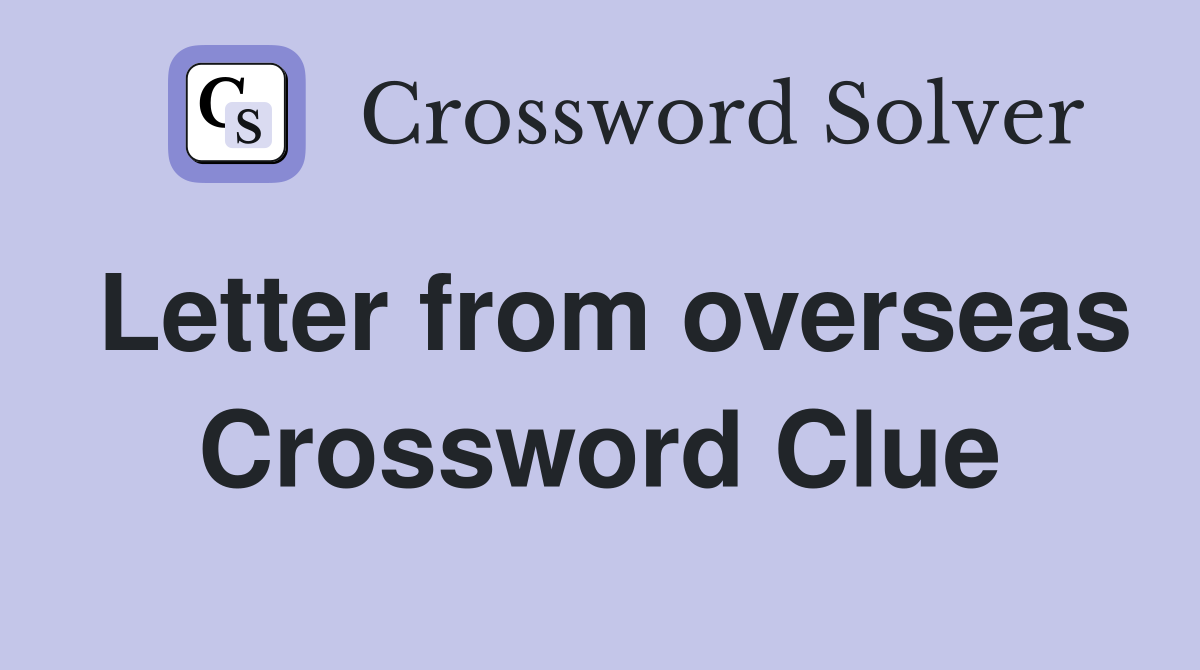 Letter from overseas Crossword Clue