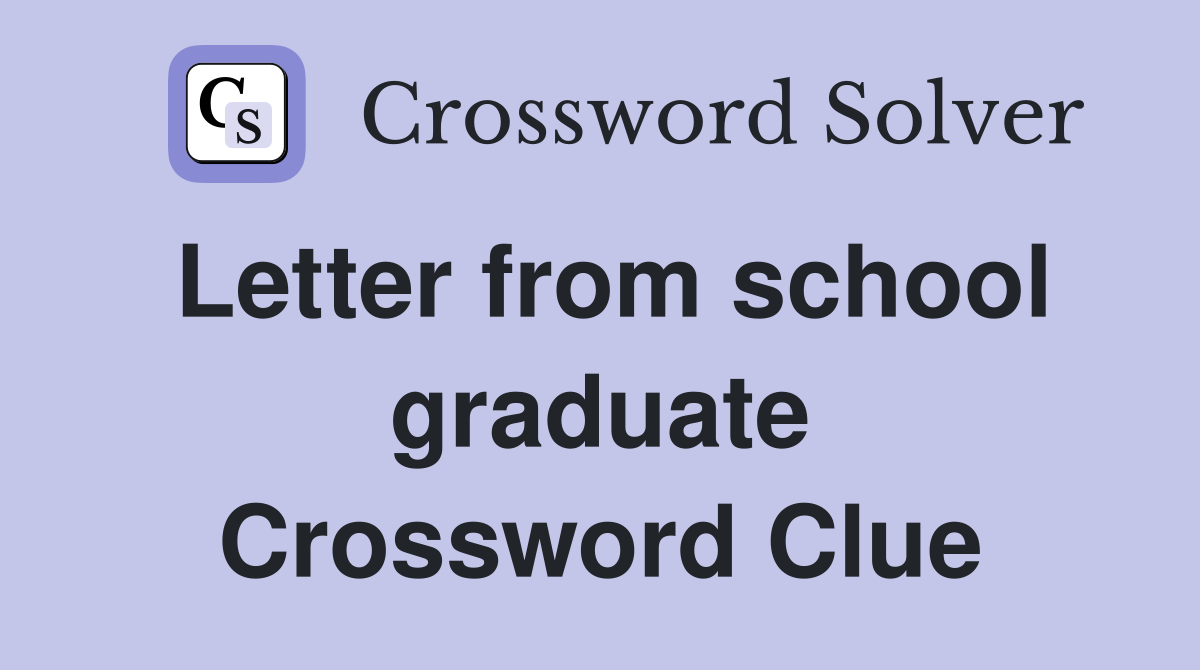 Letter from school graduate Crossword Clue
