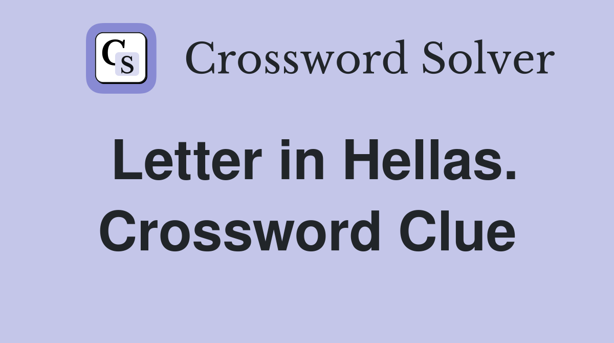 Letter in Hellas. Crossword Clue