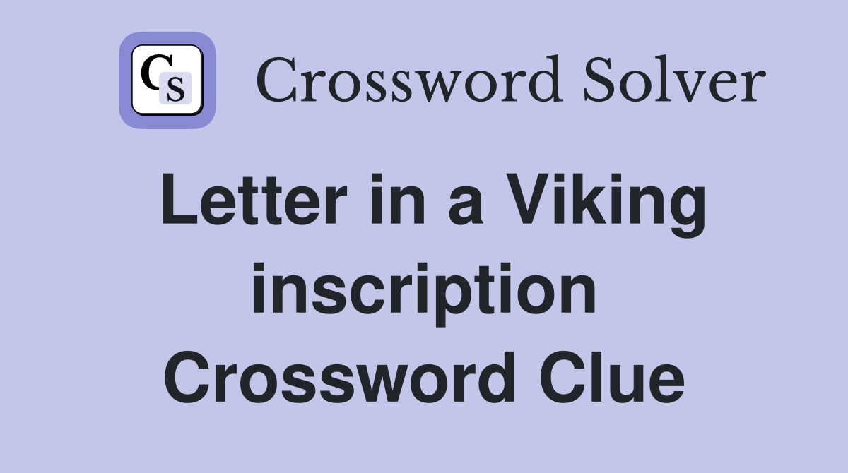 Letter in a Viking inscription Crossword Clue