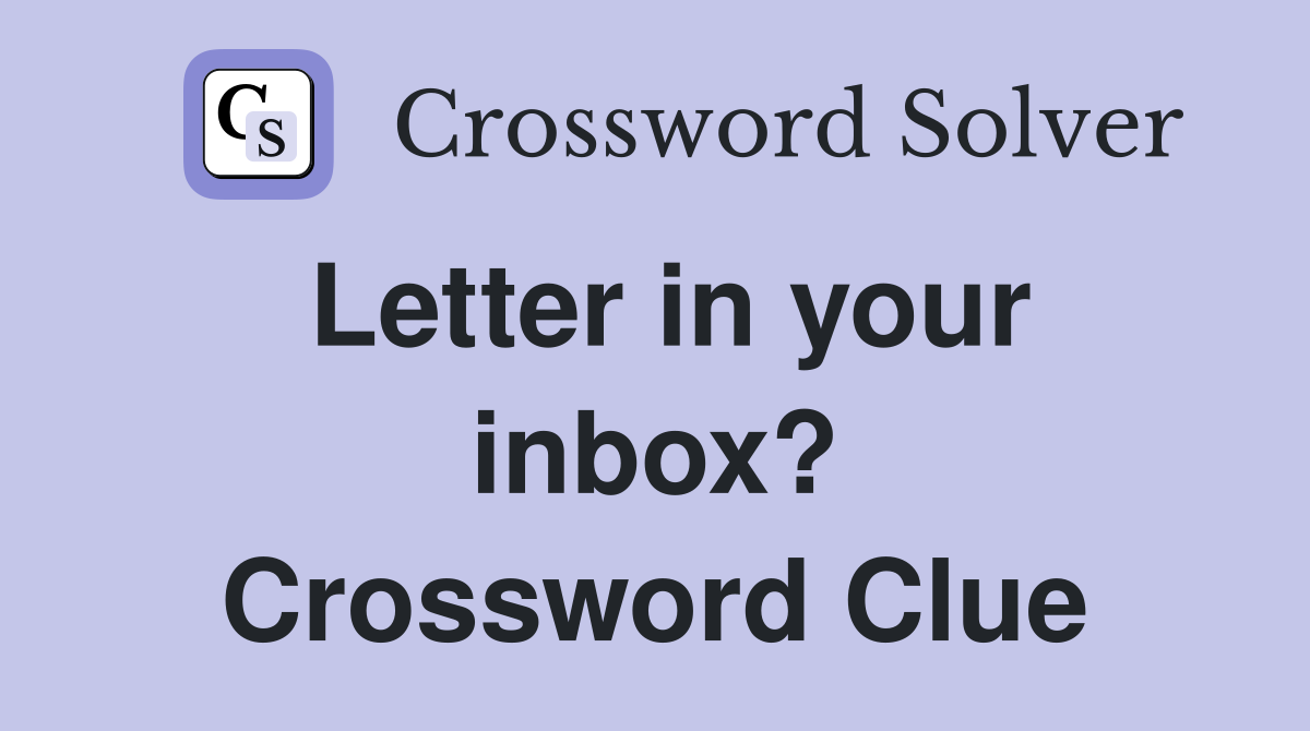 Letter in your inbox? Crossword Clue
