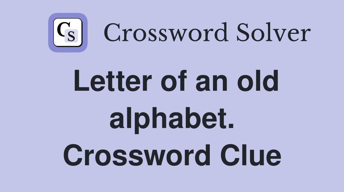 Letter of an old alphabet. Crossword Clue