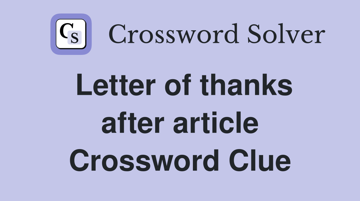 Letter of thanks after article Crossword Clue