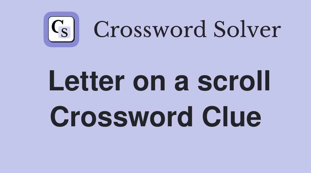 Letter on a scroll Crossword Clue