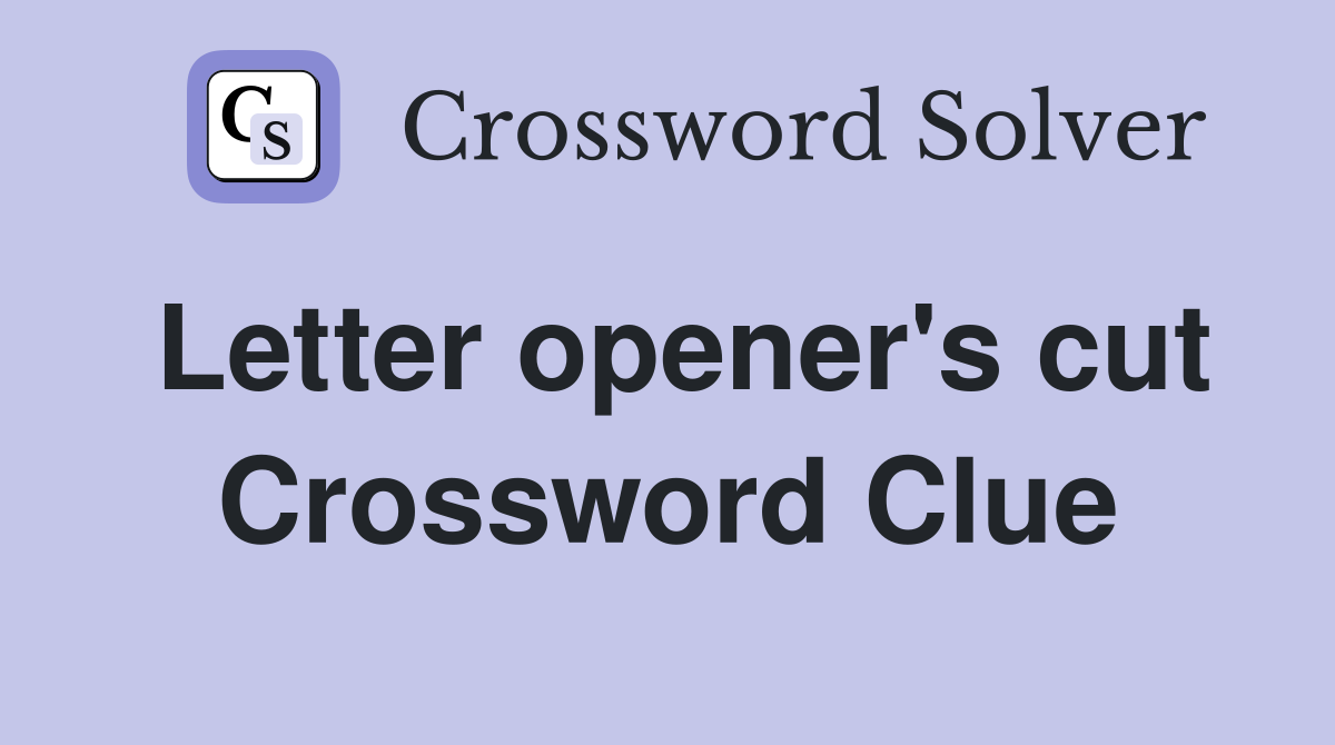 Letter opener's cut Crossword Clue