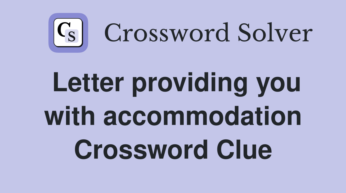 Letter providing you with accommodation Crossword Clue