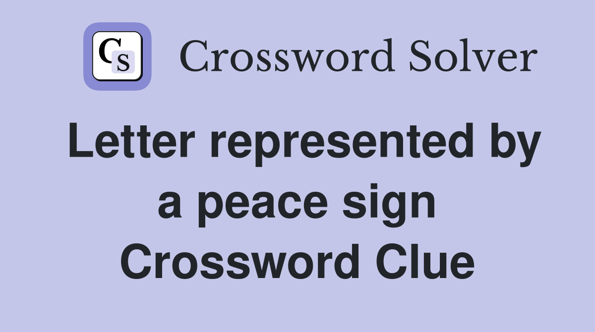 Letter represented by a peace sign Crossword Clue