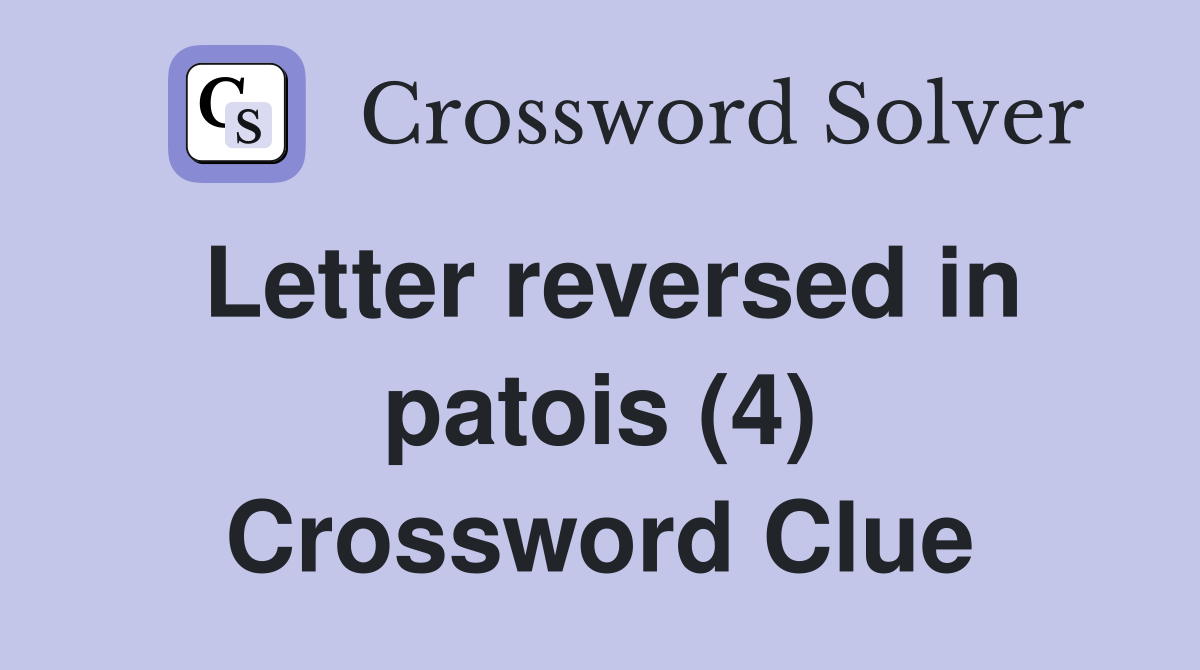 Letter reversed in patois (4) Crossword Clue