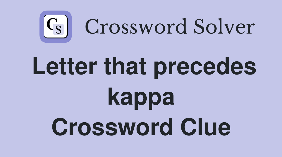 Letter that precedes kappa Crossword Clue