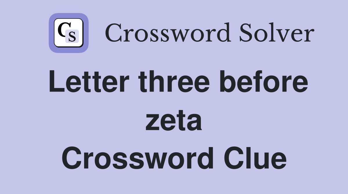 Letter three before zeta Crossword Clue