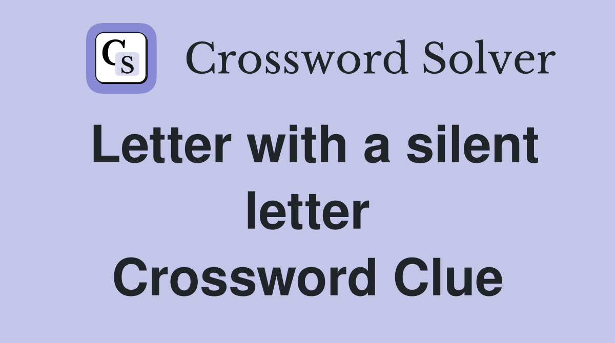 Letter with a silent letter Crossword Clue