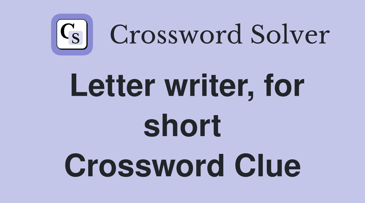 Letter writer, for short Crossword Clue