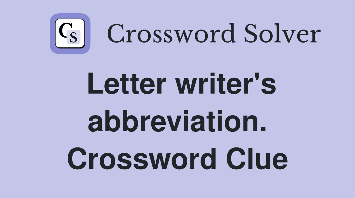 Letter writer's abbreviation. Crossword Clue