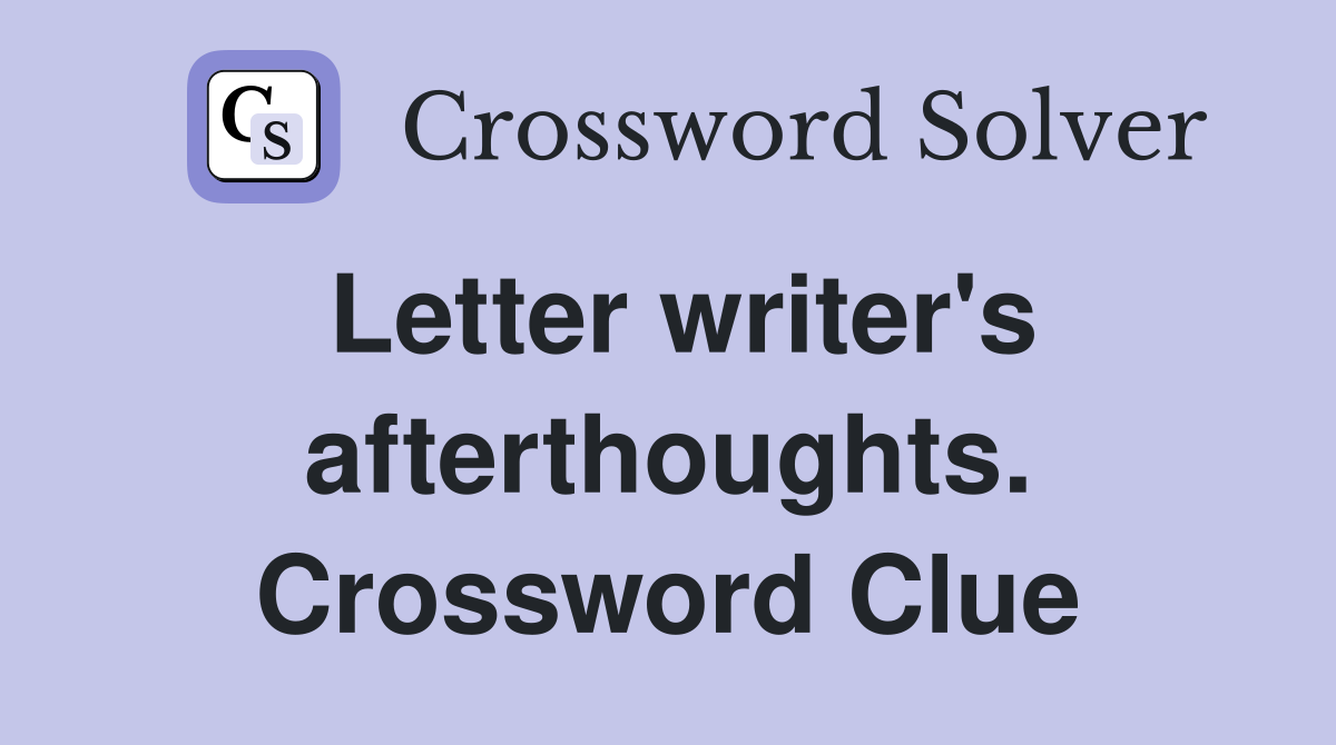 Letter writer's afterthoughts. Crossword Clue