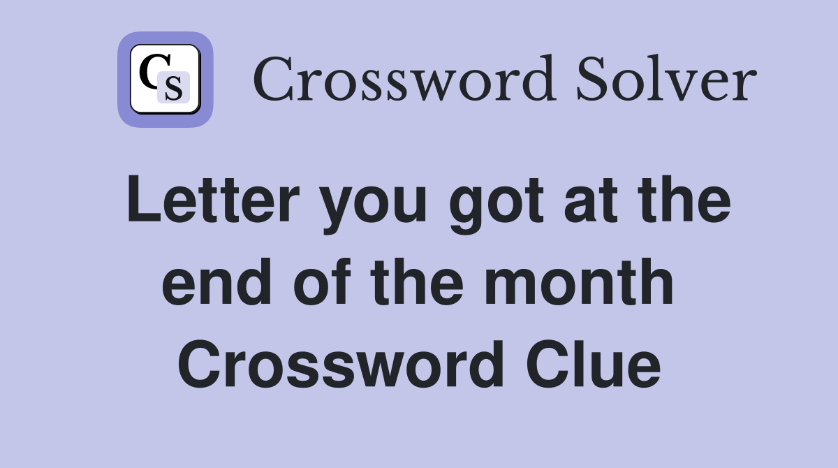 Letter you got at the end of the month Crossword Clue