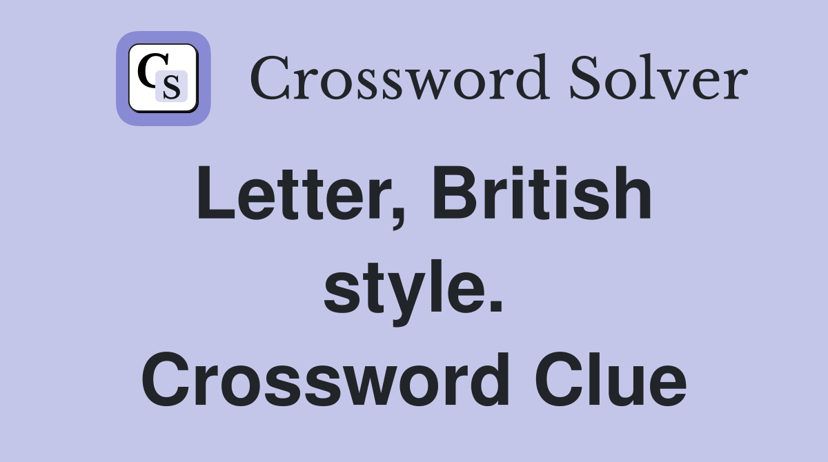 Letter, British style. Crossword Clue