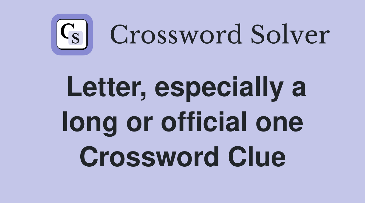 Letter, especially a long or official one Crossword Clue