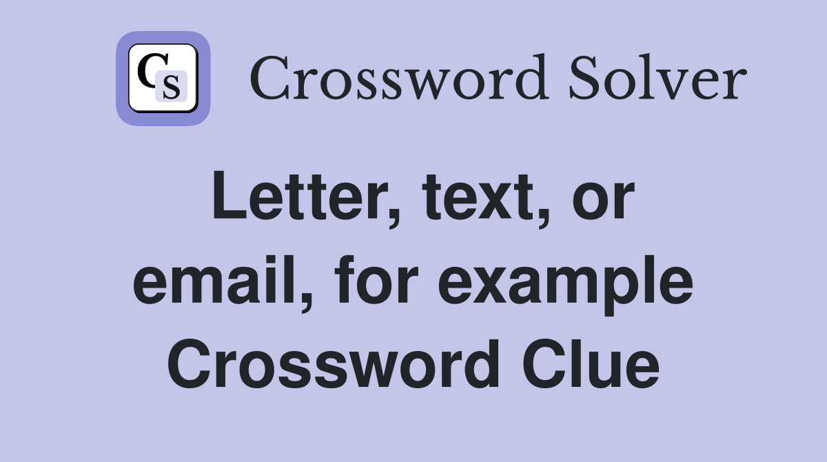 Letter, text, or email, for example Crossword Clue