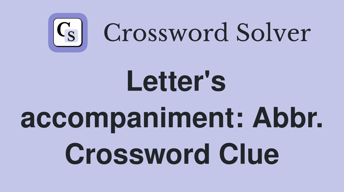 Letter's accompaniment: Abbr. Crossword Clue