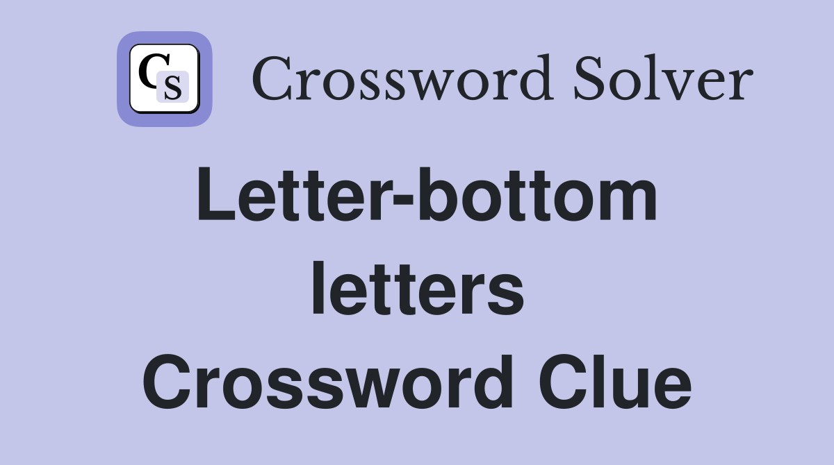 Letter-bottom letters Crossword Clue