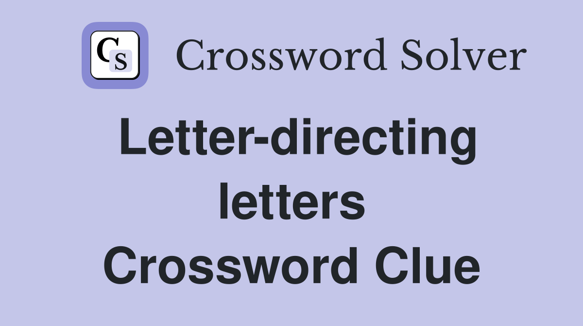 Letter-directing letters Crossword Clue