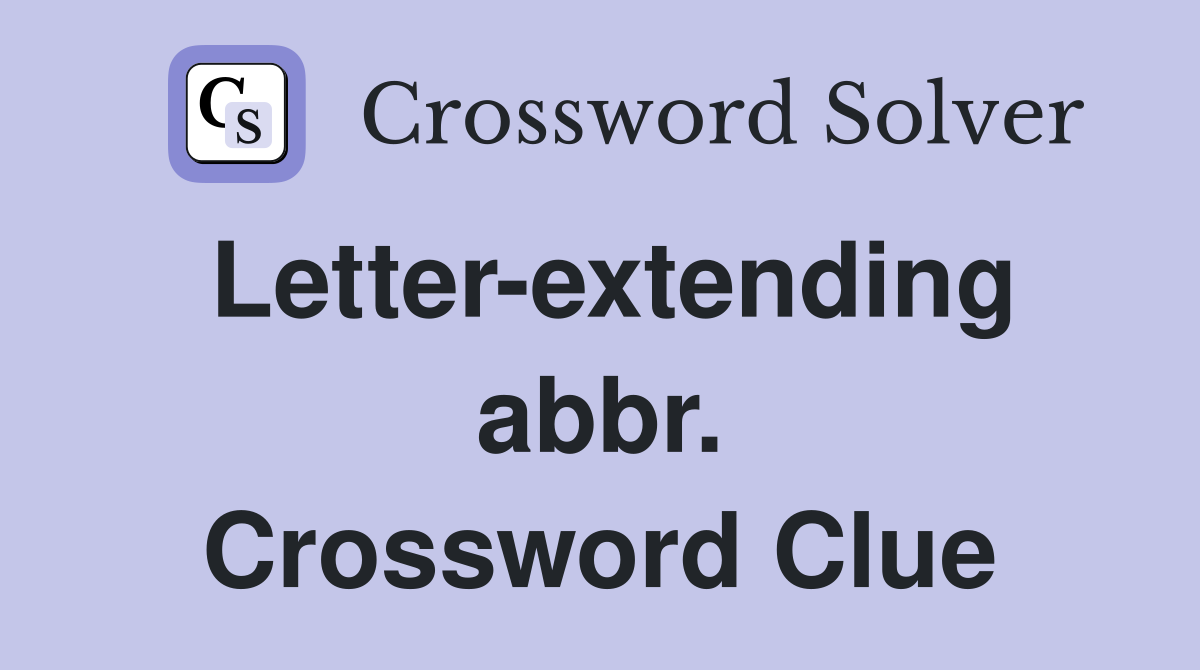 Letter-extending abbr. Crossword Clue