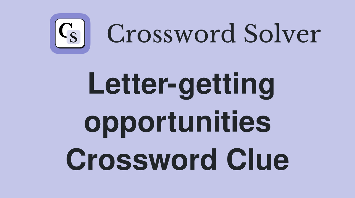 Letter-getting opportunities Crossword Clue