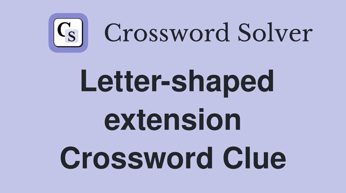 Letter-shaped extension Crossword Clue