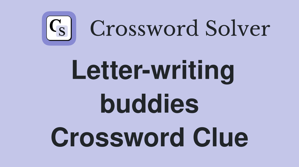Letter-writing buddies Crossword Clue