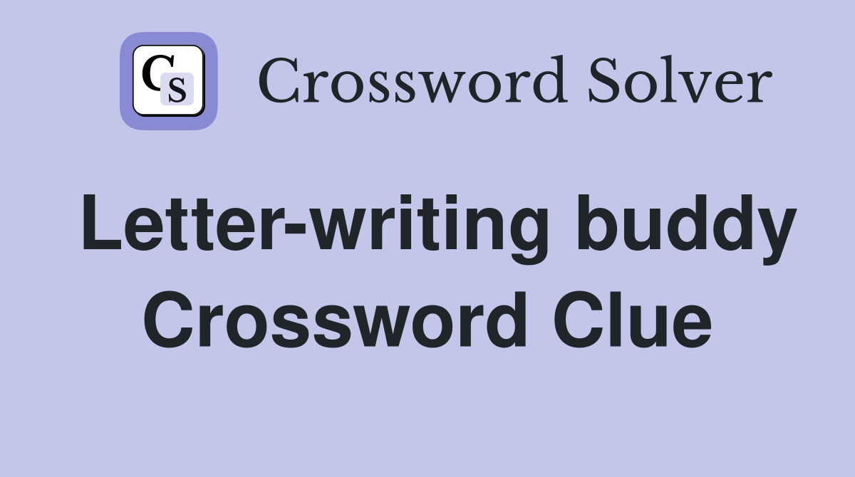 Letter-writing buddy Crossword Clue
