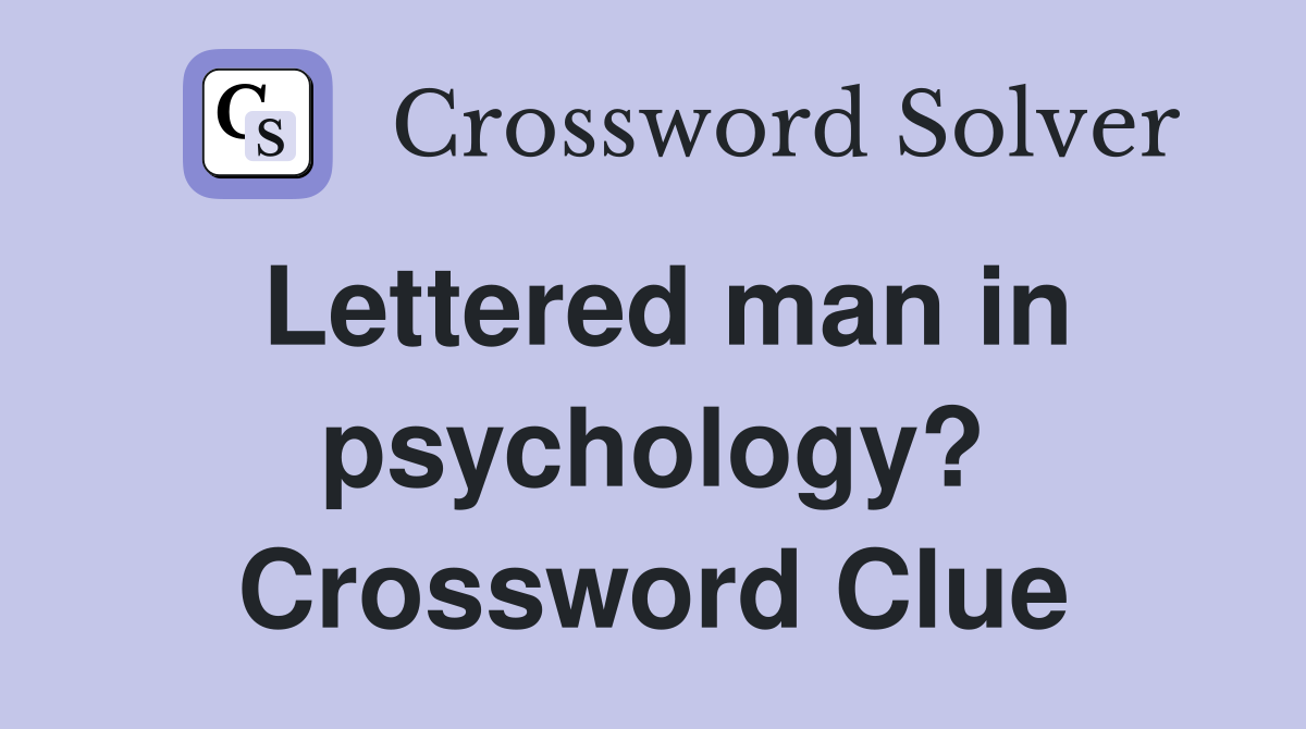 Lettered man in psychology? Crossword Clue
