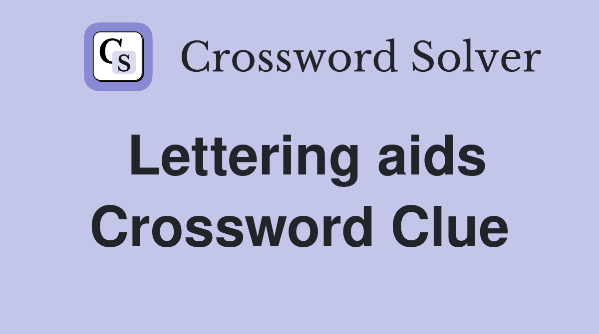 Lettering aids Crossword Clue