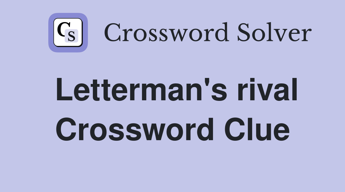 Letterman's rival Crossword Clue