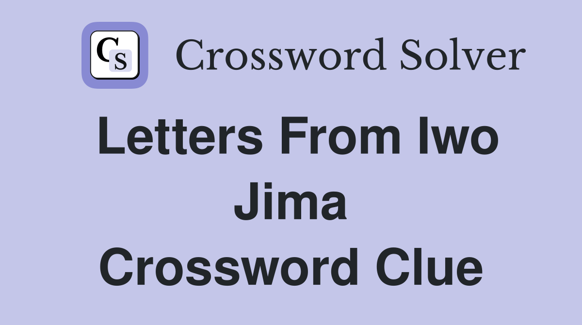 Letters From Iwo Jima Crossword Clue