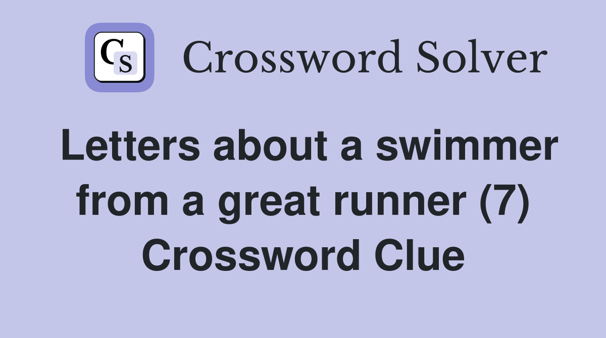Letters about a swimmer from a great runner (7) Crossword Clue