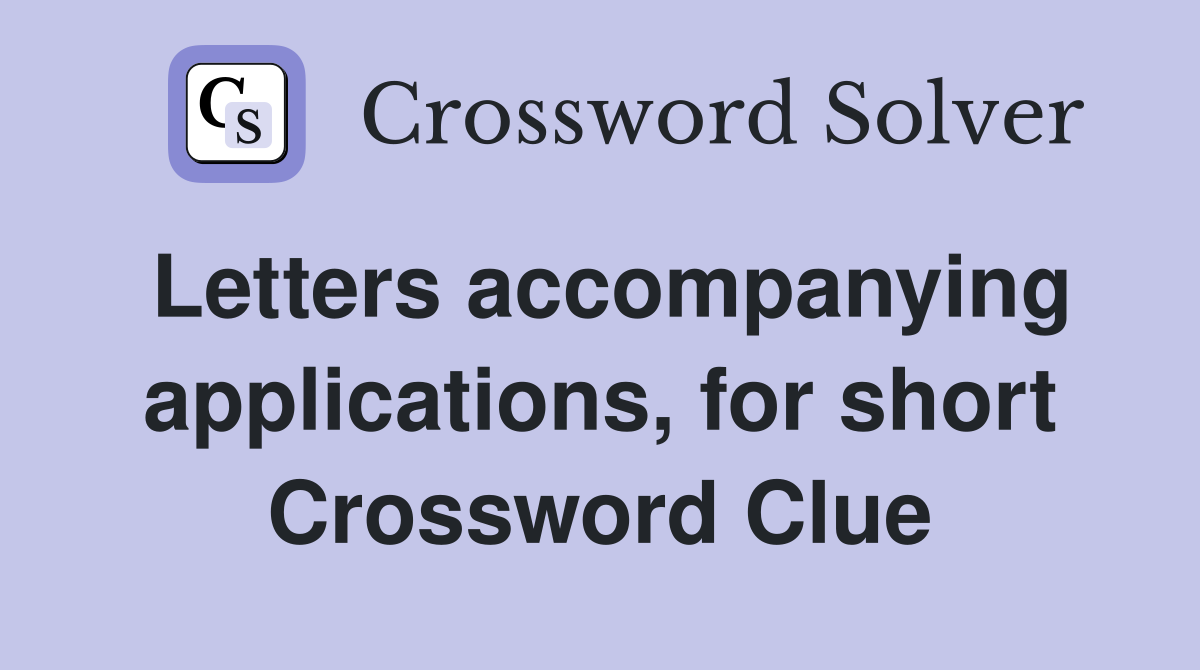 Letters accompanying applications, for short Crossword Clue