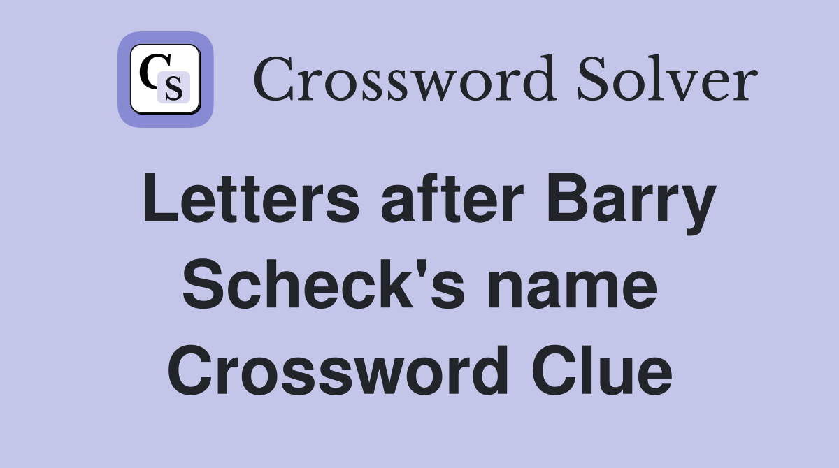 Letters after Barry Scheck's name Crossword Clue